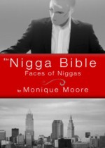 The Nigga Bible: Faces of Niggas